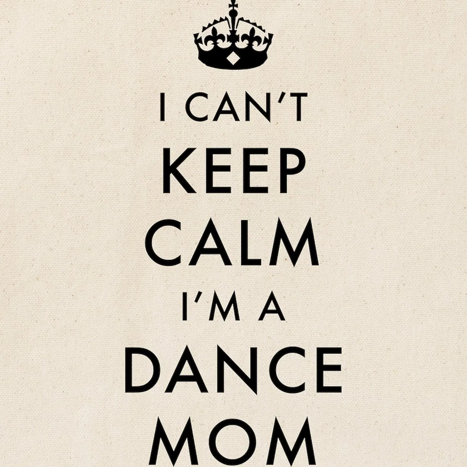 CafePress I Can't Keep Calm I'm A Dance Mom Tote Bag Natural Canvas Tote Bag, Reusable Shopping Bag