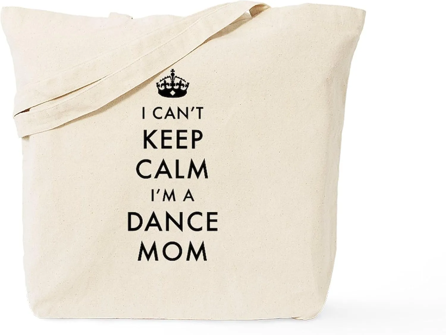 CafePress I Can't Keep Calm I'm A Dance Mom Tote Bag Natural Canvas Tote Bag, Reusable Shopping Bag