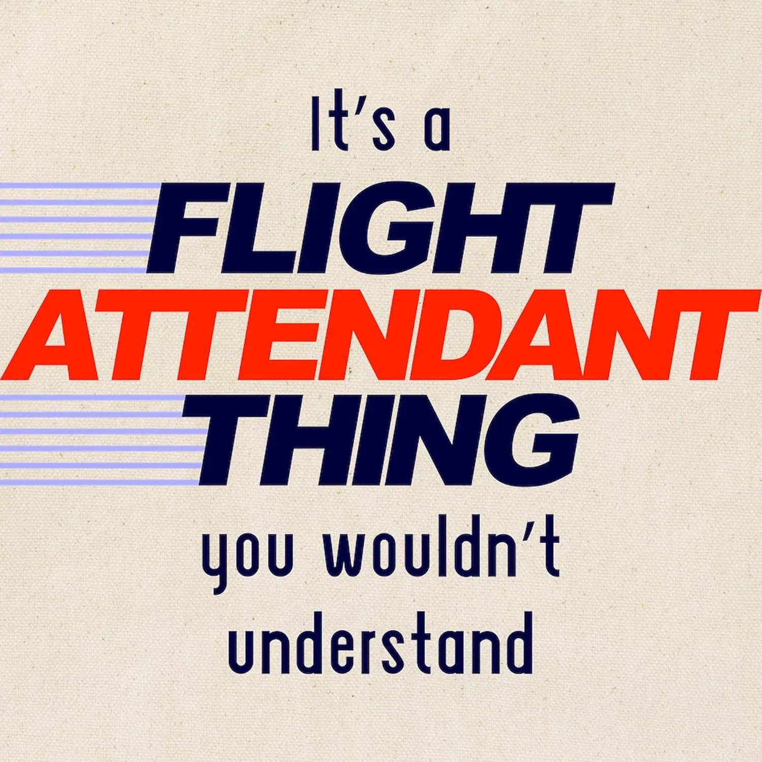 CafePress It's A Flight Attendant Thing You Wouldn' Tote Bag Natural Canvas Tote Bag, Reusable Shopping Bag