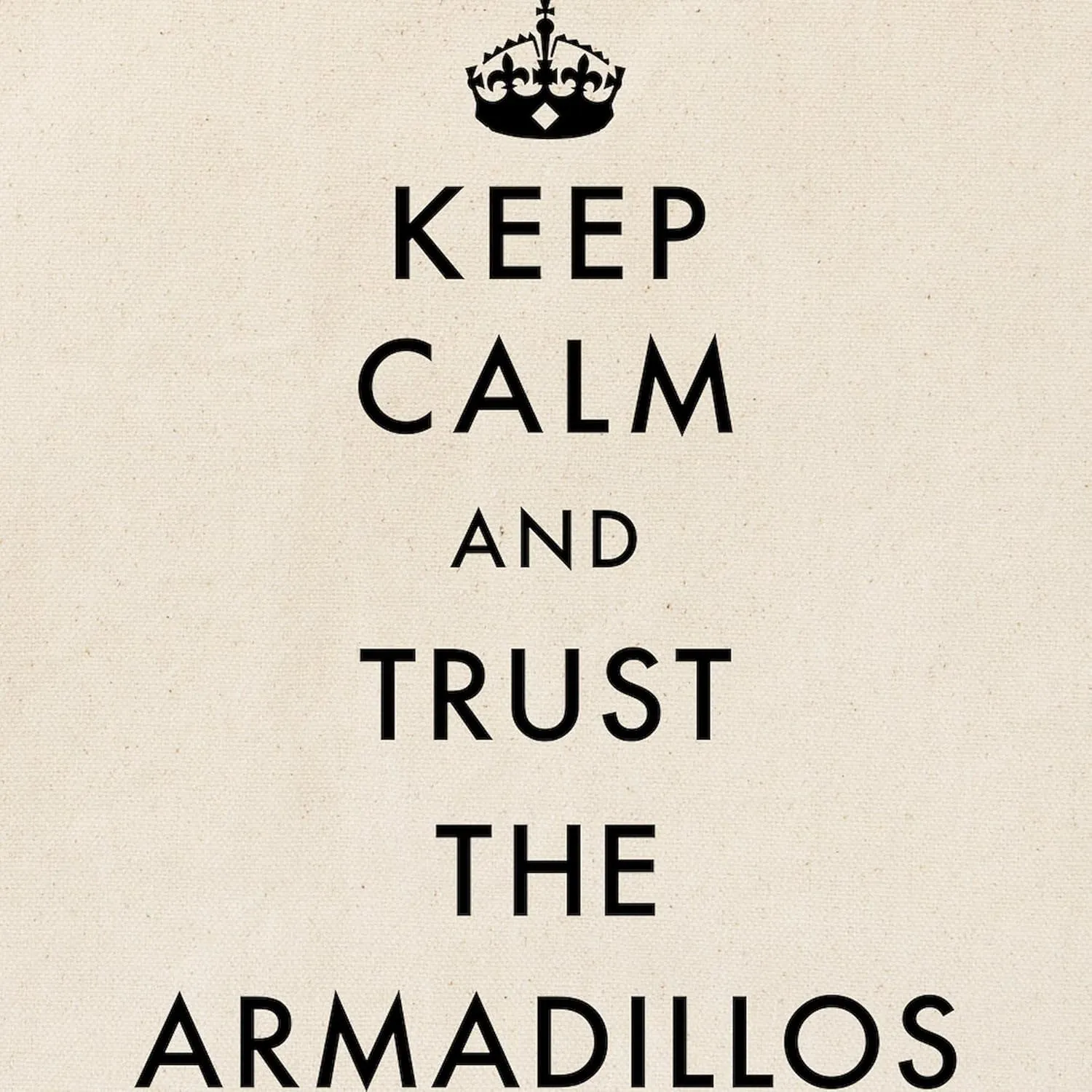 CafePress Keep Calm And Trust The Armadillos Tote Bag Natural Canvas Tote Bag, Reusable Shopping Bag