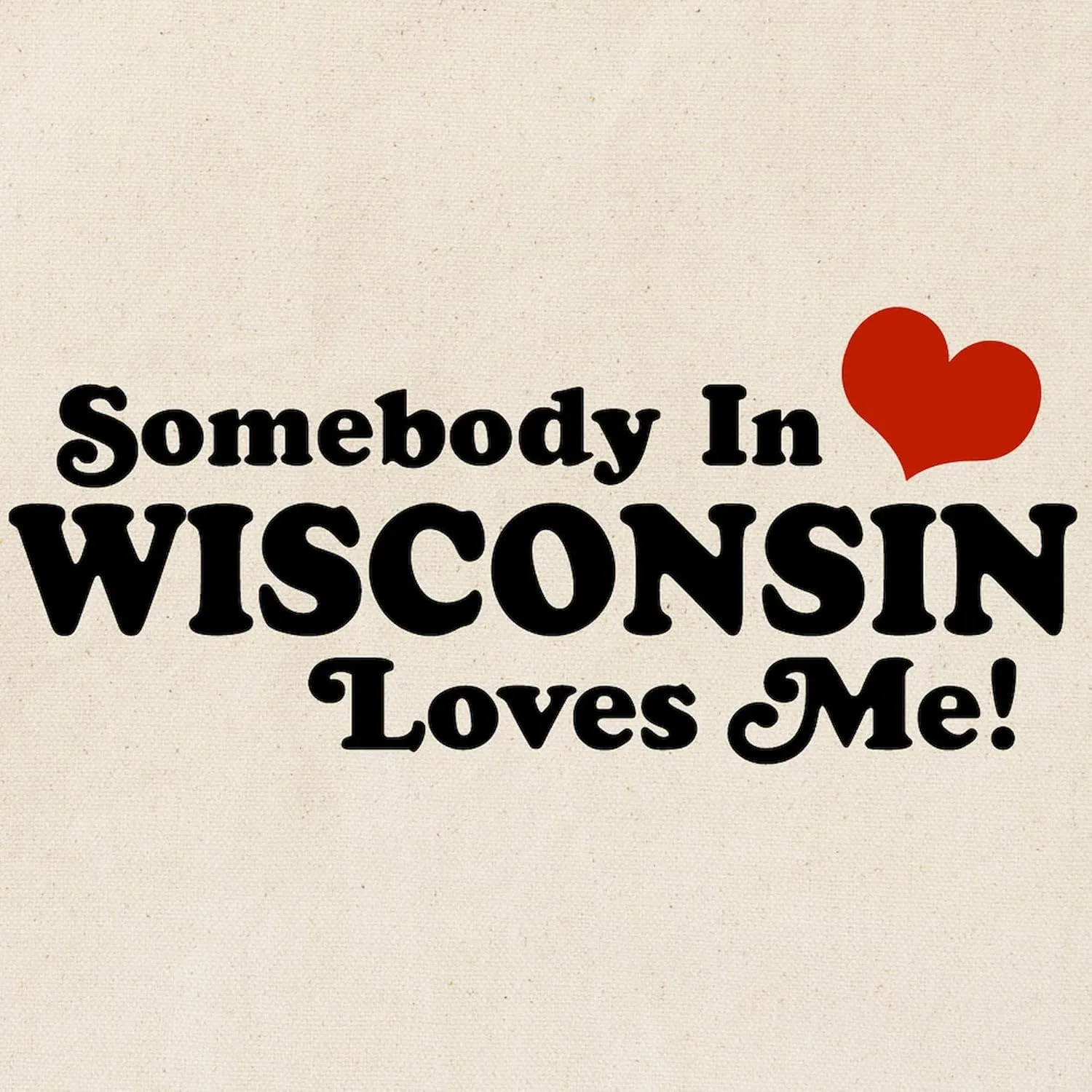 CafePress Somebody In Wisconsin Loves Me Tote Bag Natural Canvas Tote Bag, Reusable Shopping Bag
