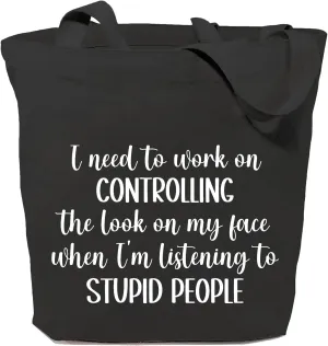SAUIVD I Need To Work On Controlling Canvas Tote Bag Eco Friendly Shoulder Bag Funny Saying Casual Handbag Shopping
